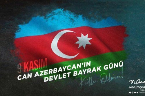 Çavuşoğlu Azərbaycanın Dövlət Bayrağı Gününü təbrik etdi - FOTO