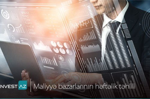 “InvestAZ”-dan dünya maliyyə bazarları ilə bağlı həftəlik analiz  (Neft və qızıla dəstək)
