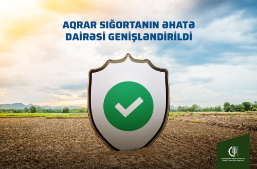 Aqrar sığortanın əhatə dairəsi genişləndirildi, sığortaya cəlb olunacaq bitki və heyvan növləri artırıldı