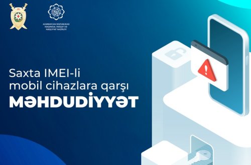 Azərbaycanda mobil telefonların qanunsuz qeydiyyatı ilə bağlı yeni mexanizm hazırlanıb