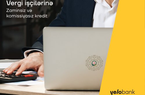 Yelo Bank-dan vergi işçilərinə güzəştli kredit