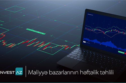 “InvestAZ”-dan dünya maliyyə bazarları ilə bağlı həftəlik analiz