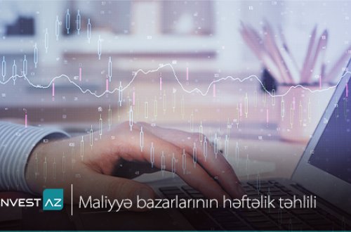 “InvestAZ”-dan dünya maliyyə bazarları ilə bağlı həftəlik analiz