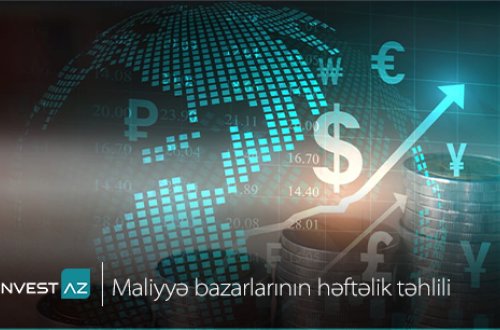 “InvestAZ”-dan dünya maliyyə bazarları ilə bağlı həftəlik analiz