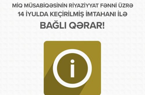 MİQ-dən riyaziyyat fənni üzrə keçirilmiş imtahanla bağlı - Qərar