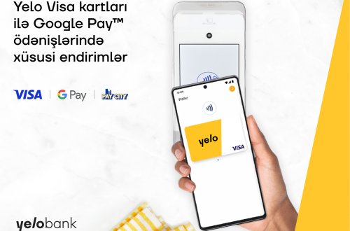 Yelo Visa kartları ilə Google Pay ödənişlərində xüsusi endirimlər