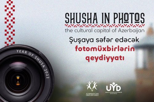 Şuşaya səfər edəcək fotomüxbirlərin qeydiyyatına başlanılır
