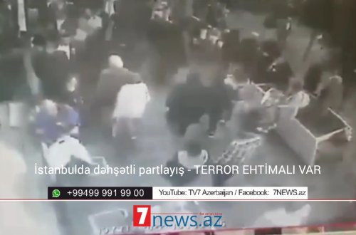 İstanbuldakı dəhşətli terror – PARTLAYIŞ ANININ VİDEOSU