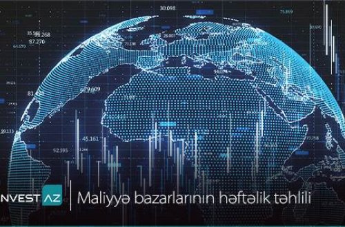 “InvestAZ”-dan dünya maliyyə bazarları ilə bağlı həftəlik analiz