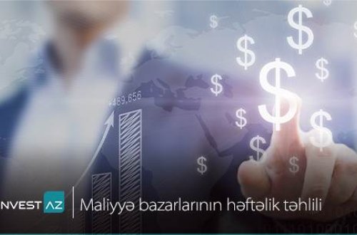 “InvestAZ”dan dünya maliyyə bazarları ilə bağlı həftəlik analiz