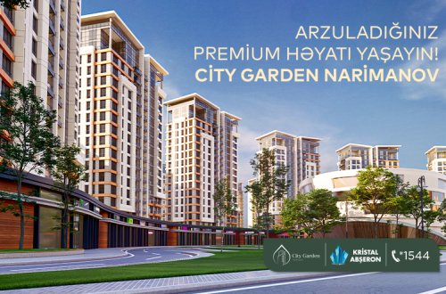 Arzuladığınız premium həyatı yaşayın! - City Garden Narimanov