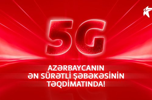 5G Azərbaycanın ən sürətli şəbəkəsinin təqdimatında!