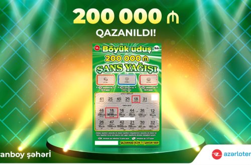 “Şans Yağışı”nda ilk böyük uduş – 200 000 manat Goranboyda qazanıldı