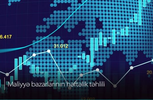 “InvestAZ”-dan dünya maliyyə bazarları ilə bağlı həftəlik analiz