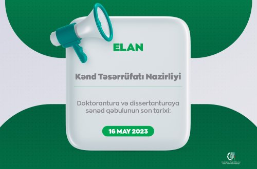 Kənd Təsərrüfatı Nazirliyi 2023-cü il üçün doktorantura və dissertanturaya qəbul elan edir