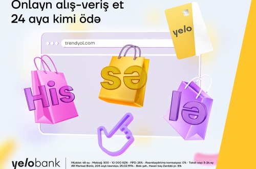 Onlayn alış-verişlərinizi Yelo taksit kartı ilə his-sə-lə-yin!