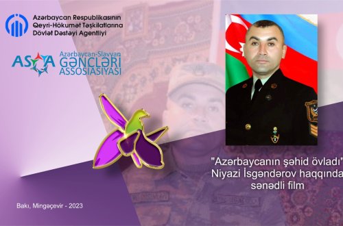 ASGA “Azərbaycanın şəhid övladı” – şəhid Niyazi İsgəndərov haqqında sənədli film ərsəyə gətirəcək