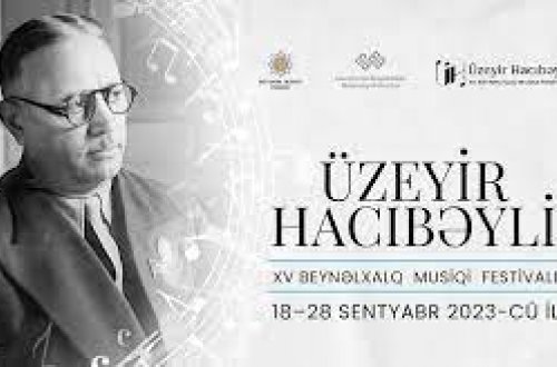 В Азербайджане пройдет XV Международный музыкальный фестиваль Узеира Гаджибейли