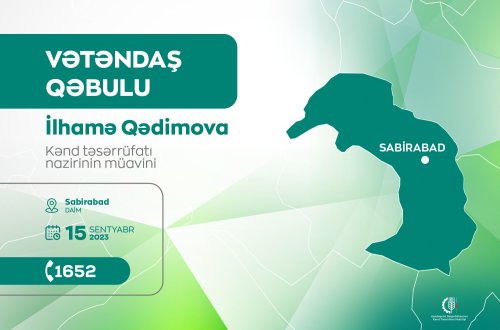 Kənd təsərrüfatı nazirinin müavini İlhamə Qədimova Sabirabadda vətəndaşları qəbul edəcək