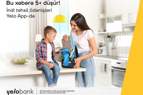 Təhsil ödənişlərini Yelo App vasitəsilə həyata keçirin