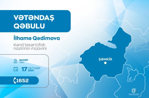 Kənd təsərrüfatı nazirinin müavini İlhamə Qədimova Şəmkirdə vətəndaşları qəbul edəcək