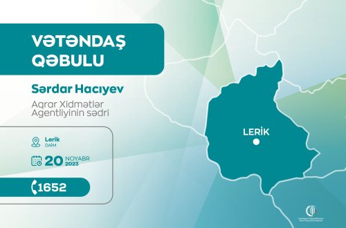 Aqrar Xidmətlər Agentliyinin sədri Sərdar Hacıyev Lerikdə vətəndaşları qəbul edəcək