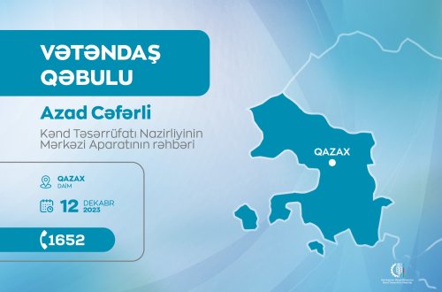 Kənd Təsərrüfatı Nazirliyinin aparat rəhbəri Azad Cəfərli Qazaxda vətəndaşları qəbul edəcək