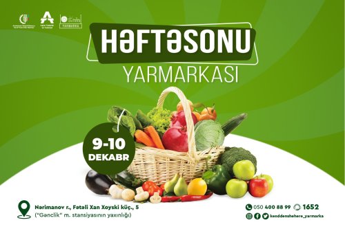 9-10 dekabr tarixlərində “Kənddən Şəhərə” həftəsonu yarmarkası təşkil olunacaq