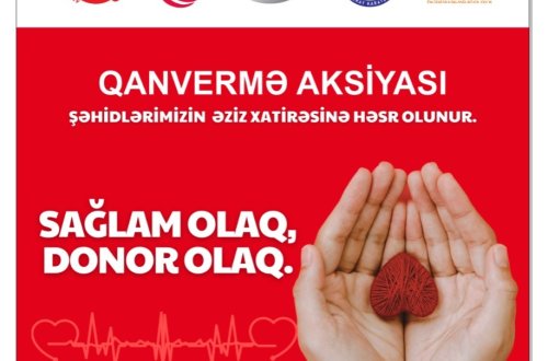 Şəhidlərin əziz xatirəsinə həsr olunmuş “Sağlam olaq – Donor olaq” şüarı altında qanvermə aksiyası təşkil olunacaq