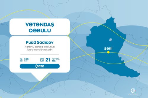 Aqrar Sığorta Fondunun İdarə Heyətinin sədri Fuad Sadıqov Şəkidə vətəndaşları qəbul edəcək