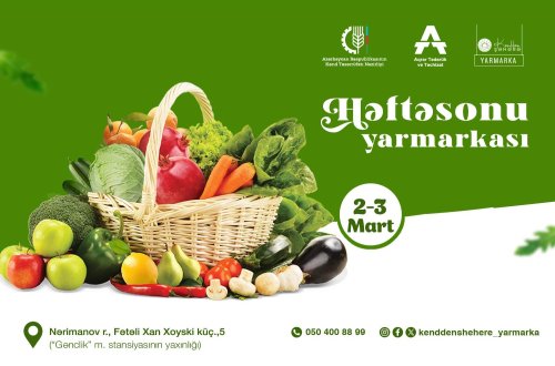 2-3 mart tarixlərində “Kənddən Şəhərə” həftəsonu yarmarkası təşkil olunacaq