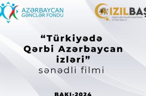 “Türkiyədə Qərbi Azərbaycan izləri” sənədli filmi çəkilir – Fondun dəstəyi ilə