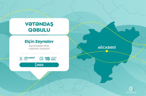 Kənd təsərrüfatı nazirinin müavini Elçin Zeynalov Ağcabədidə vətəndaşları qəbul edəcək