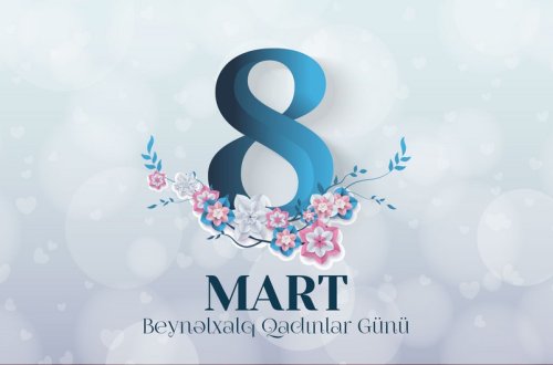 Bu gün 8 Mart - Beynəlxalq Qadınlar Günüdür