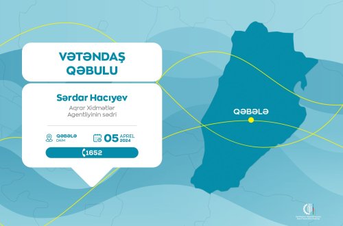 Aqrar Xidmətlər Agentliyinin sədri Sərdar Hacıyev Qəbələdə vətəndaşları qəbul edəcək