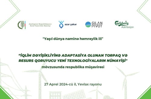 Yevlaxda iqlim dəyişikliyinə adaptasiya edən torpaq və resurs qoruyucu yeni texnologiyalar nümayiş olunacaq