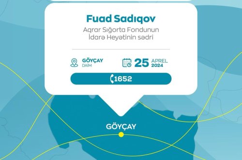 Aqrar Sığorta Fondunun İdarə Heyətinin sədri Fuad Sadıqov Göyçayda vətəndaşları qəbul edəcək