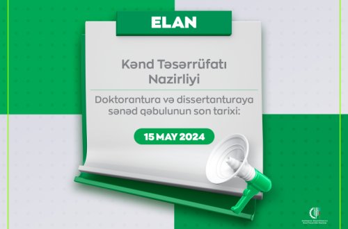 Kənd Təsərrüfatı Nazirliyi 2024-cü il üçün doktorantura və dissertanturaya qəbul elan edir