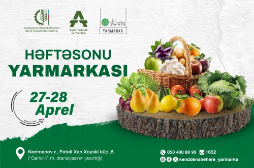“Kənddən Şəhərə” həftəsonu yarmarkaları təşkil ediləcək