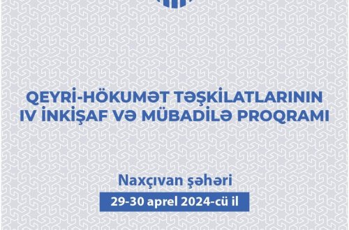 Naxçıvanda “QHT-lərin IV İnkişaf və Mübadilə Proqramı” keçiriləcək