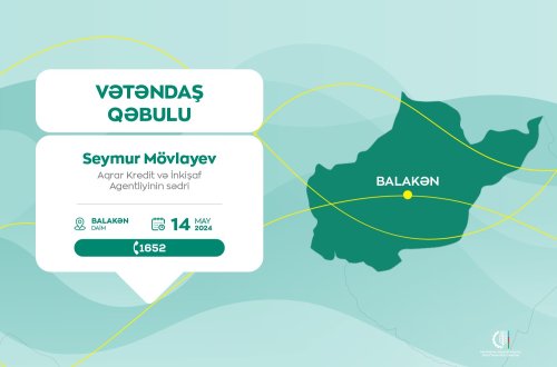 Aqrar Kredit və İnkişaf Agentliyinin sədri Seymur Mövlayev Balakəndə vətəndaşları qəbul edəcək