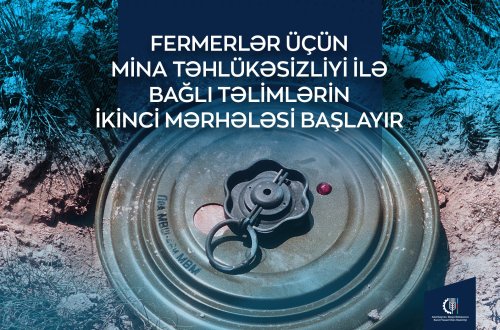 Yaylaqlara köç edəcək fermerlər üçün mina təhlükəsizliyi ilə bağlı təlimlərin ikinci mərhələsi başlayır