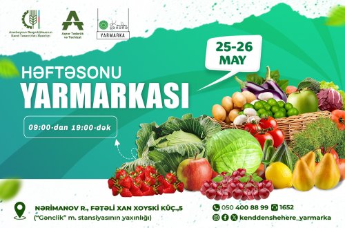 25-26 may tarixlərində “Kənddən Şəhərə” həftəsonu yarmarkası təşkil ediləcək