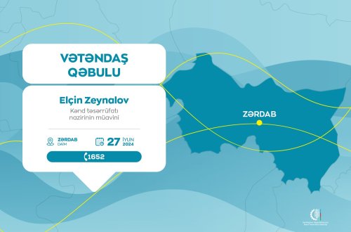 Kənd təsərrüfatı nazirinin müavini Elçin Zeynalov Zərdabda vətəndaşları qəbul edəcək