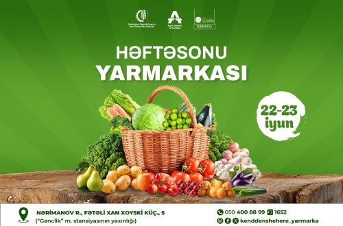 22-23 iyun tarixlərində “Kənddən Şəhərə” həftəsonu yarmarkası təşkil olunacaq