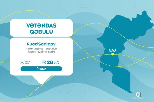 Aqrar Sığorta Fondunun İdarə Heyətinin sədri Fuad Sadıqov Qaxda vətəndaşları qəbul edəcək