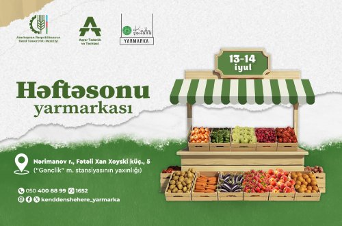 “Kənddən Şəhərə” həftəsonu yarmarkası təşkil ediləcək