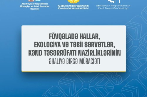 Fövqəladə Hallar, Ekologiya və Təbii Sərvətlər, Kənd Təsərrüfatı nazirliklərinin əhaliyə birgə müraciəti