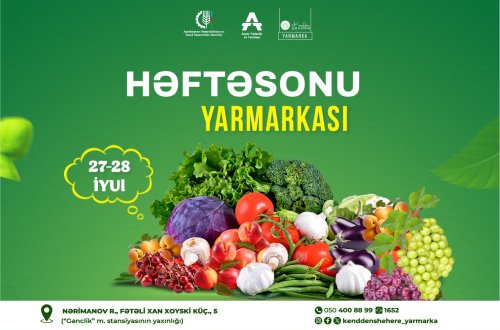 27-28 iyul tarixlərində “Kənddən Şəhərə” həftəsonu yarmarkası təşkil olunacaq