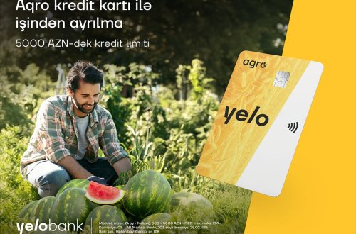 Yelo Bank-dan fermerlərin işinə yarayacaq unikal kredit kartı!